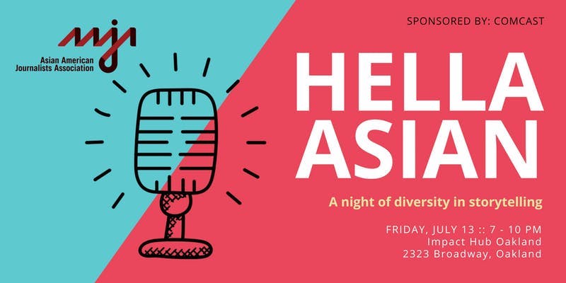 Flyer for HELLA ASIAN, A night of diversity in storytelling, Friday, July 13, 7-10 pm, Impact Hub Oakland, 2323 Broadway, Oakland"